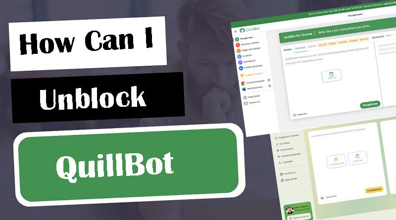 How Can I Unblock QuillBot and Use It From Anywhere in 2023