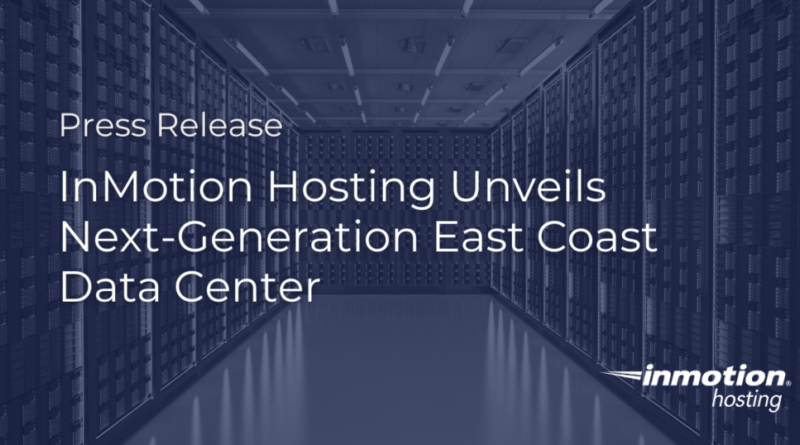 InMotion Hosting Unveils Next-Generation East Coast Data Center hero image