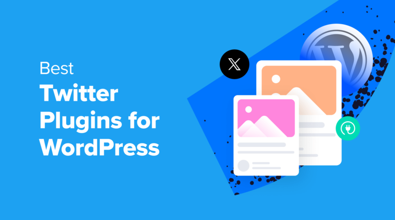 9 Best Twitter Plugins for WordPress in 2024 (Compared)