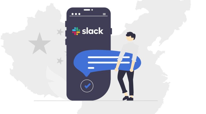 Does Slack Work in China in 2022? Here’s How to Access it.