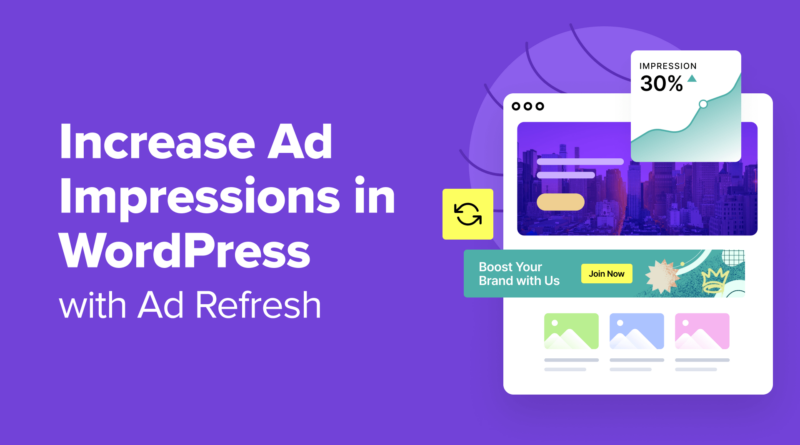 How to Increase Ad Impressions in WordPress with Ad Refresh (2 Ways)